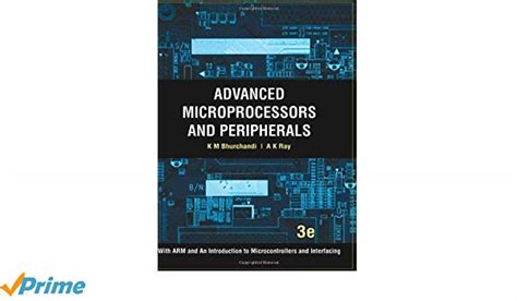 Advanced Microprocessors And Peripherals With Arm And An Introduction To Microcontrollers And Interfacing 3e