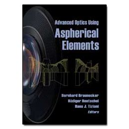 Advanced Optics Using Aspherical Elements Spie Press Monograph Vol Pm173