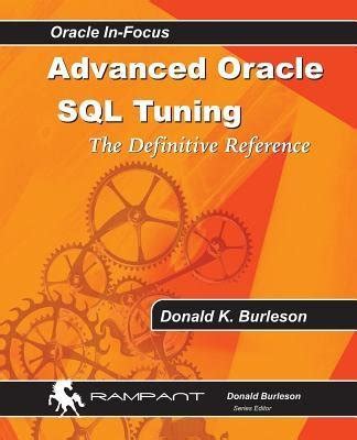 Advanced Oracle Sql Tuning The Definitive Reference
