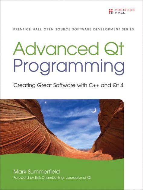 Advanced Qt Programming Creating Great Software With C And Qt 4 Prentice Hall Open Source Software Development