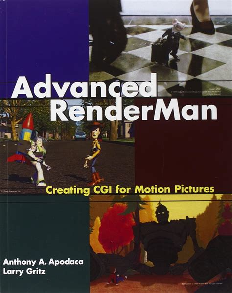Advanced Renderman Creating Cgi For Motion Pictures The Morgan Kaufmann Series In Computer Graphics