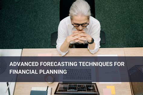 Advanced Techniques For Forecasting Financial Statements