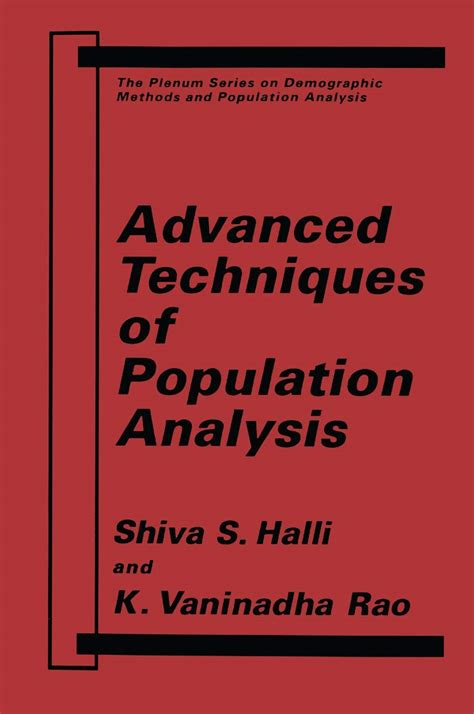 Advanced Techniques Of Population Analysis The Springer Series On Demographic Methods And Population Analysis