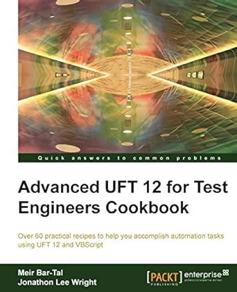 Advanced Uft 12 For Test Engineers Cookbook