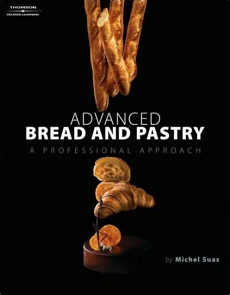 Read Online Advanced Bread And Pastry 