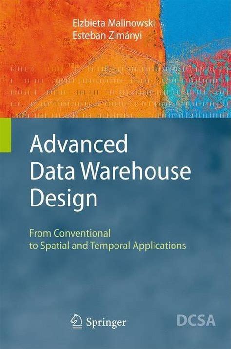 Read Online Advanced Data Warehouse Design From Conventional To Spatial And Temporal Applications 