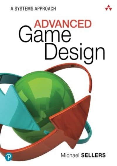 Download Advanced Game Design A Systems Approach 