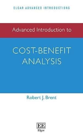 Read Advanced Introduction To Cost Benefit Analysis Elgar Advanced Introductions Series 