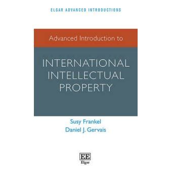 Read Advanced Introduction To International Intellectual Property Elgar Advanced Introductions Series 