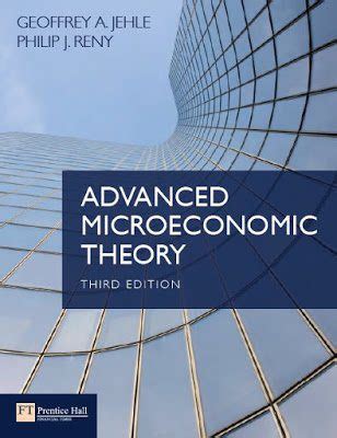 Read Online Advanced Microeconomic Theory 3Rd Edition By Jehle Reny File Type Pdf 