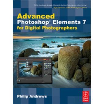 Read Advanced Photoshop Elements 7 For Digital Photographers 