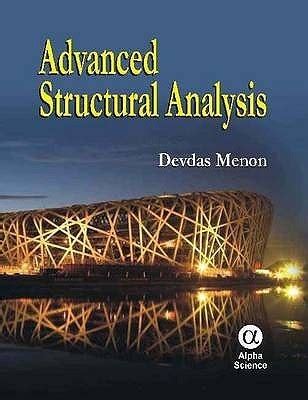 Read Online Advanced Structural Analysis Devdas Menon 