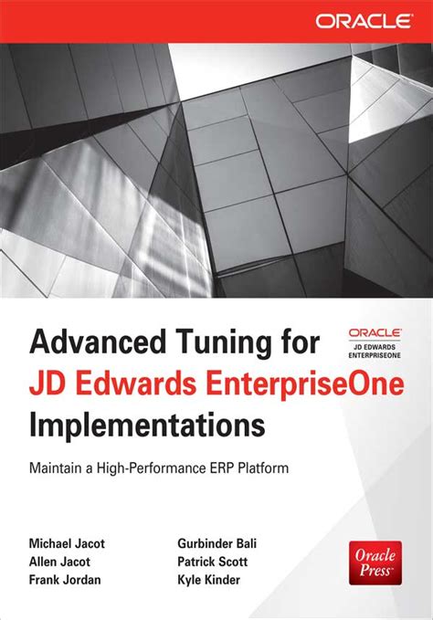 Read Online Advanced Tuning For Jd Edwards Enterpriseone Implementations Oracle Press 1St Edition By Jacot Michael Jacot Allen Jordan Frank Bali Gurbinder 2013 Paperback 