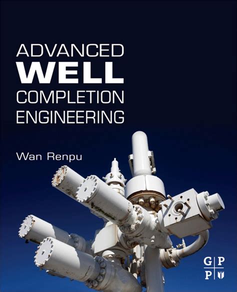 Read Online Advanced Well Completion Engineering 