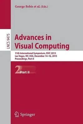 Advances In Visual Computing 11th International Symposium Isvc 2015 Las Vegas Nv Usa December 14 16 2015 Proceedings Part I Lecture Notes In Computer Science