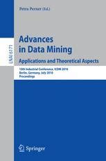 Read Advances In Data Mining Applications And Theoretical Aspects 10Th Industrial Conference Icdm 2010 Berlin Germany July 12 14 2010 Proceedings Lecture Notes In Computer Science 