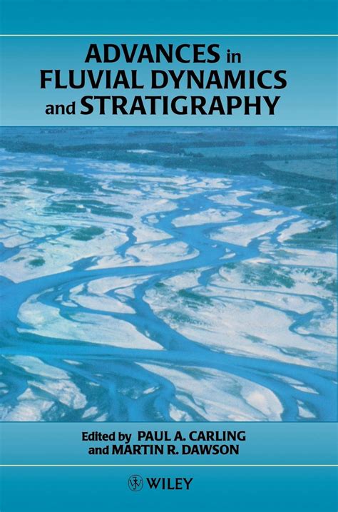 Read Advances In Fluvial Dynamics And Stratigraphy 