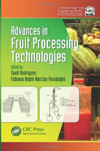 Read Online Advances In Fruit Processing Technologies Contemporary Food Engineering 