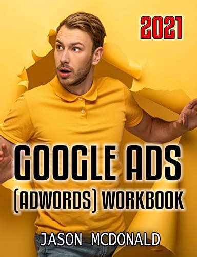 Download Adwords Workbook 2018 Edition Advertising On Google Adwords Youtube And The Display Network 