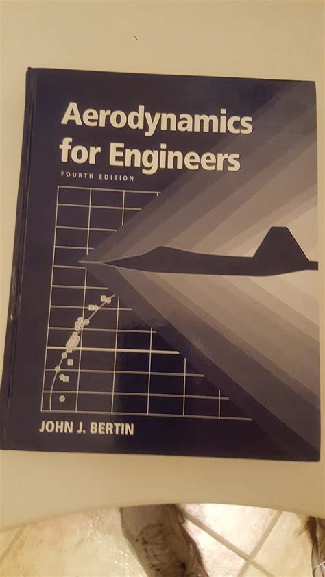 Aerodynamics For Engineers Bertin