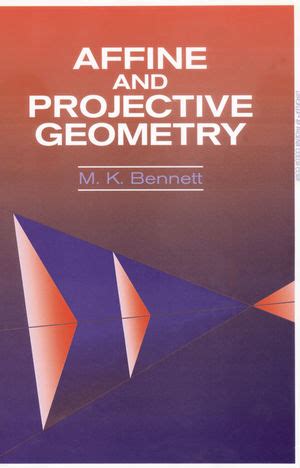 Read Online Affine And Projective Geometry M K Benett 
