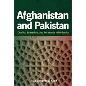 Download Afghanistan And Pakistan Conflict Extremism And Resistance To Modernity 