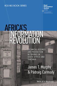 Full Download Africas Information Revolution Technical Regimes And Production Networks In South Africa And Tanzania Rgs Ibg Book Series 