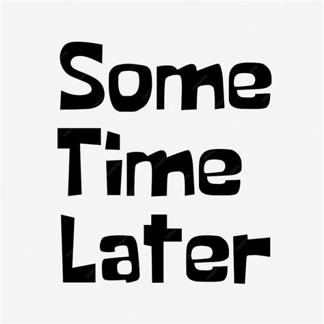 After Some Time