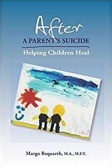 Read After A Parents Suicide Helping Children Heal 
