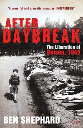 Read Online After Daybreak The Liberation Of Belsen 1945 