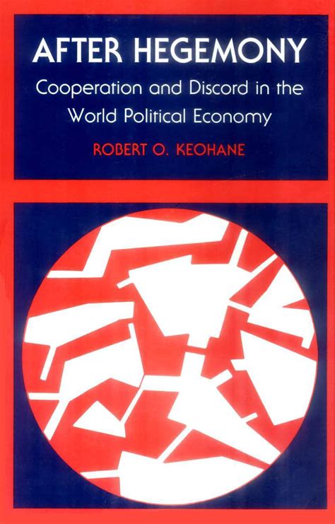 Read Online After Hegemony Cooperation And Discord In The World Political Economy 