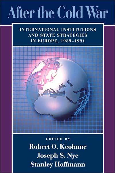 Download After The Cold War International Institutions And State Strategies In Europe 1989 1991 Center For International Affairs Series 