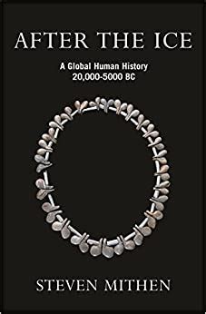 Read After The Ice A Global Human History 20 000 5000 Bc 