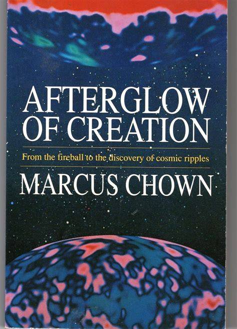 afterglow of creation from the fireball to the dis