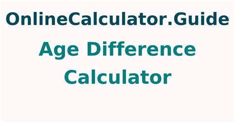 Age Difference Calculator Measure Age Gaps Birthday Difference Calculator - Birthday Difference Calculator