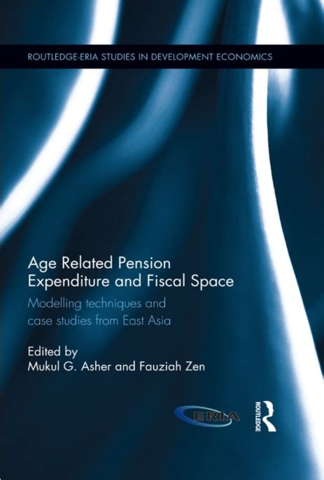 Download Age Related Pension Expenditure And Fiscal Space Modelling Techniques And Case Studies From East Asia Routledge Eria Studies In Development Economics 