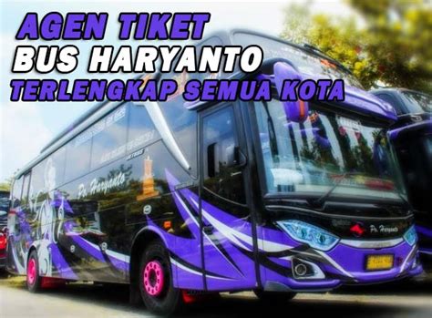 Agen Bus Haryanto Terdekat Lengkap No Telepon Wa Agen Haryanto Terdekat - Agen Haryanto Terdekat