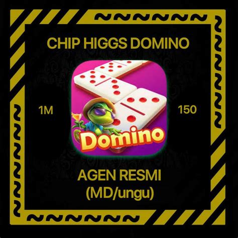 agen chip higgs domino terpercaya