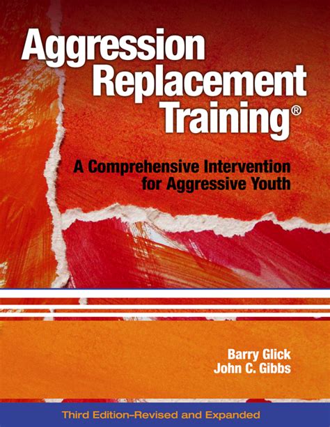 Aggression Replacement Training A Comprehensive Intervention For Aggressive Youth Third Edition Revised And Expandedcd Included
