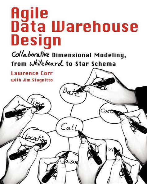 agile data warehouse design collaborative dimensional modeling from whiteboard to star schema