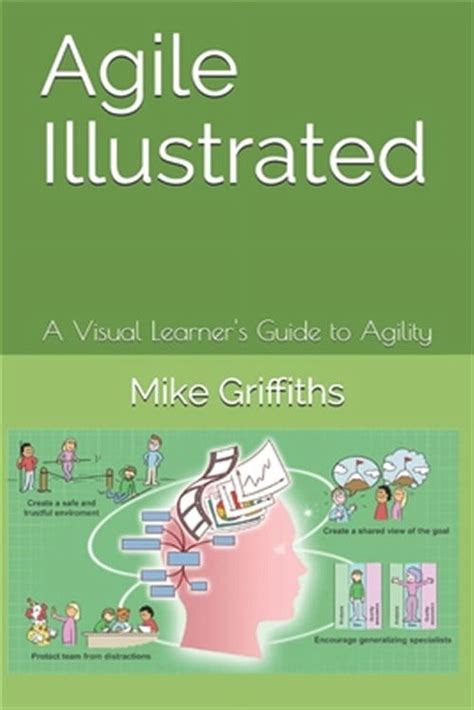 Agile Illustrated A Visual Learner S Guide To Agi
