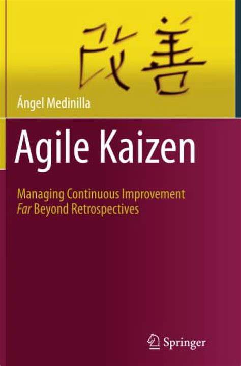 agile kaizen managing continuous improvement far beyond retrospectives