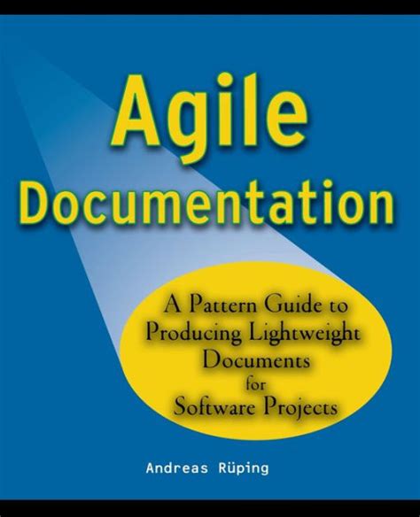 Full Download Agile Documentation A Pattern Guide To Producing Lightweight Documents For Software Projects 