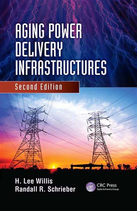 Aging Power Delivery Infrastructures By Willis H Lee Schrieber Randall R Crc Press2013 Hardcover 2nd Edition Hardcover