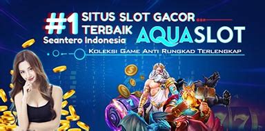 AGUASLOT：AQUASLOT - Daftar Situs Slot Gacor Hari Ini Gampang Jackpot