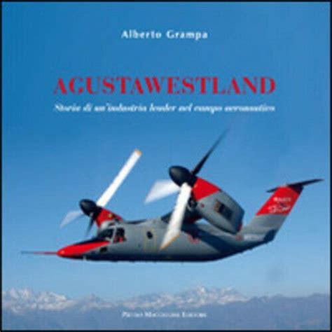 Full Download Agustawestland Storia Di Unindustria Leader Nel Campo Aeronautico 
