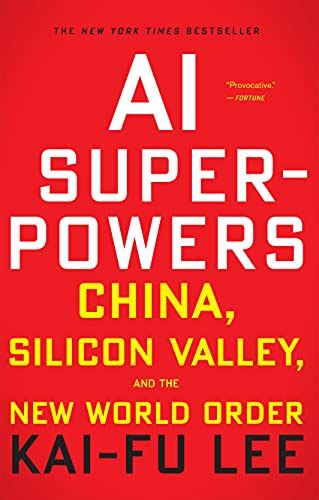 Read Online Ai Superpowers China Silicon Valley And The New World Order 