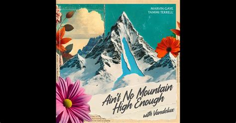 Ain't No Mountain High Enough Marvin Gaye Lyrics