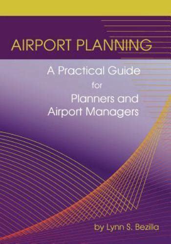 Airport Planning A Practical Guide For Planners And Airport Managers
