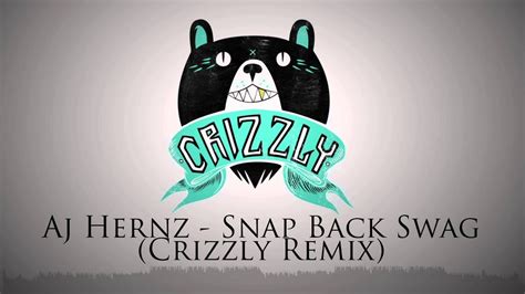 aj hernz snapback swag crizzly remix